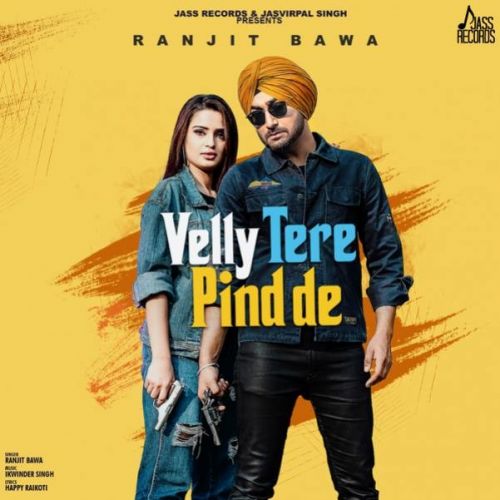 Velly Tere Pind De Ranjit Bawa mp3 song free download, Velly Tere Pind De Ranjit Bawa full album