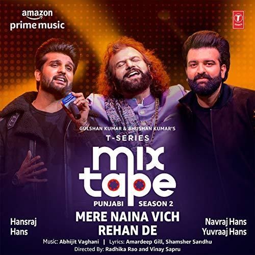 Mere Naina Vich-Rehan De (T-Series Mixtape Punjabi 2) Hans Raj Hans, Navraj Hans, Yuvraaj Hans mp3 song free download, Mere Naina Vich-Rehan De (T-Series Mixtape Punjabi 2) Hans Raj Hans, Navraj Hans, Yuvraaj Hans full album