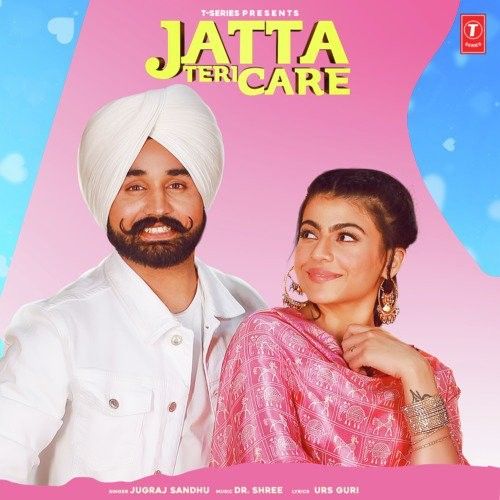 Jatta Teri Care Jugraj Sandhu mp3 song free download, Jatta Teri Care Jugraj Sandhu full album