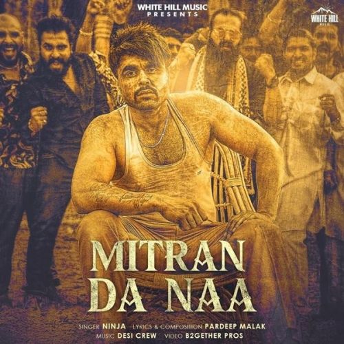 Mitran Da Naa Ninja mp3 song free download, Mitran Da Naa Ninja full album