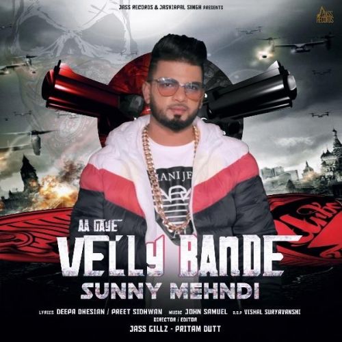 Aa Gaye Velly Bande Sunny Mehndi mp3 song free download, Aa Gaye Velly Bande Sunny Mehndi full album