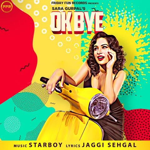 Ok Bye Sara Gurpal mp3 song free download, Ok Bye Sara Gurpal full album