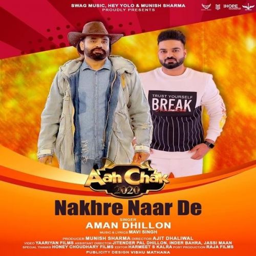 Nakhre Naar De Aman Dhillon mp3 song free download, Nakhre Naar De Aman Dhillon full album