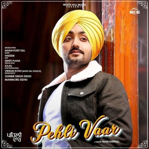 Pehli Vaar Manavgeet Gill mp3 song free download, Pehli Vaar Manavgeet Gill full album