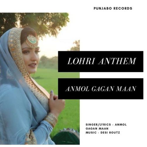 Lohri Anthem Anmol Gagan Maan mp3 song free download, Lohri Anthem Anmol Gagan Maan full album