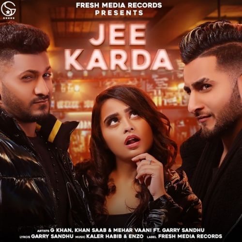 Jee Karda G Khan, Khan Saab, Mehar Vaani mp3 song free download, Jee Karda G Khan, Khan Saab, Mehar Vaani full album