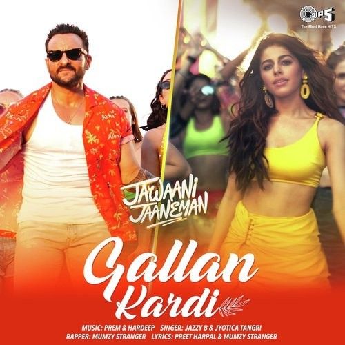 Gallan Kardi Jazzy B, Jyotica Tangri mp3 song free download, Gallan Kardi (Jawaani Jaaneman) Jazzy B, Jyotica Tangri full album