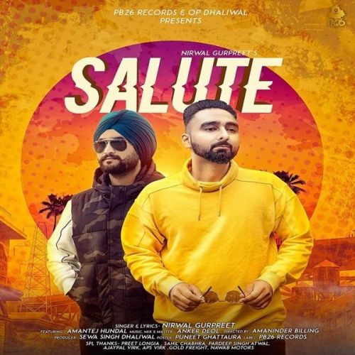 Salute Nirwal Gurpreet, Amantej Hundal mp3 song free download, Salute Nirwal Gurpreet, Amantej Hundal full album