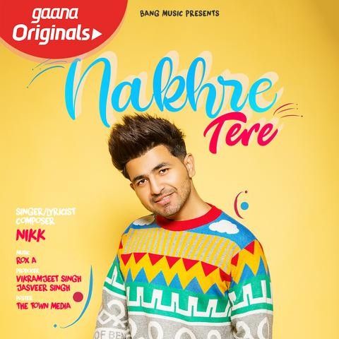 Nakhre Tere Nikk mp3 song free download, Nakhre Tere Nikk full album