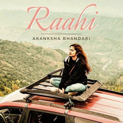 Heer Akanksha Bhandari mp3 song free download, Raahi Akanksha Bhandari full album