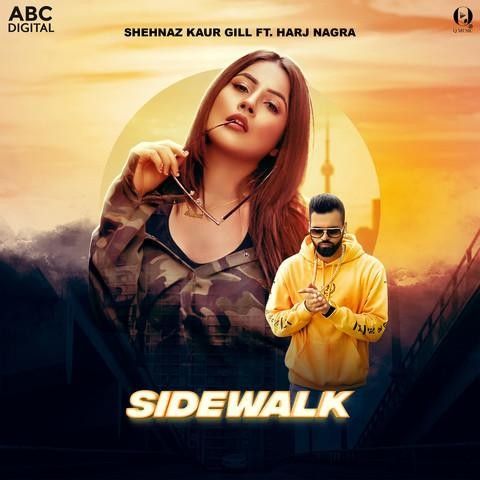 Sidewalk Shehnaz Kaur Gill, Harj Nagra mp3 song free download, Sidewalk Shehnaz Kaur Gill, Harj Nagra full album