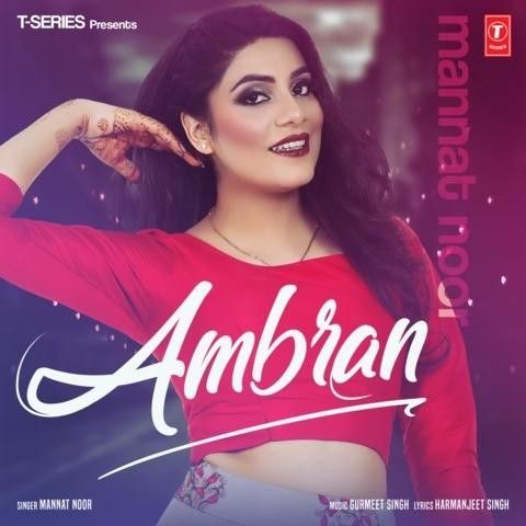 Ambran Mannat Noor mp3 song free download, Ambran Mannat Noor full album