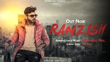 Ranzish Amanraj Gill mp3 song free download, Ranzish Amanraj Gill full album