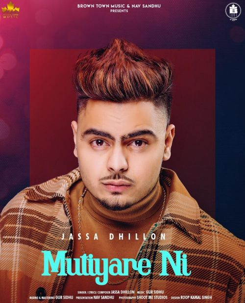 Mutiyare Ni Jassa Dhillon mp3 song free download, Mutiyare Ni Jassa Dhillon full album