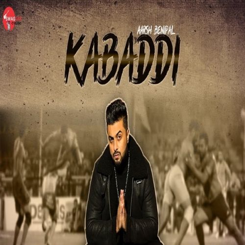 Kabaddi Aarsh Benipal mp3 song free download, Kabaddi Aarsh Benipal full album