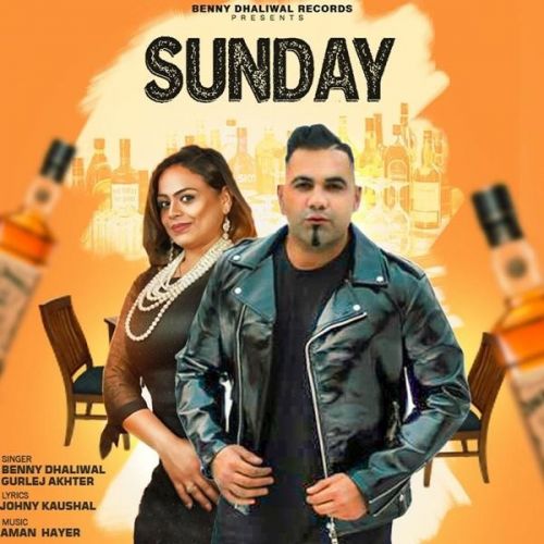 Sunday Benny Dhaliwal, Gurlej Akhter mp3 song free download, Sunday Benny Dhaliwal, Gurlej Akhter full album