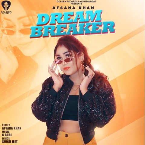 Dream Breaker Afsana Khan mp3 song free download, Dream Breaker Afsana Khan full album