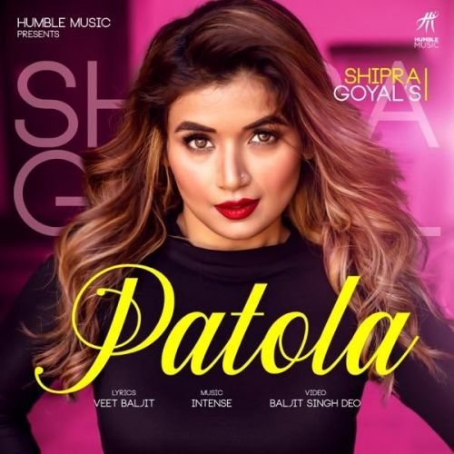 Patola Shipra Goyal mp3 song free download, Patola Shipra Goyal full album