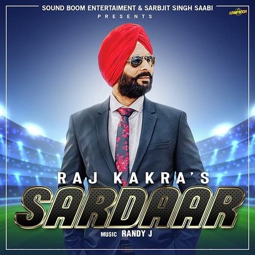 Sardaar Raj Kakra mp3 song free download, Sardaar Raj Kakra full album