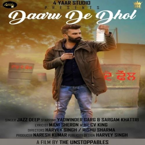 Daaru De Dhol Jazz Deep mp3 song free download, Daaru De Dhol Jazz Deep full album