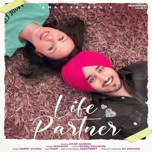 Life Partner Amar Sandhu mp3 song free download, Life Partner Amar Sandhu full album