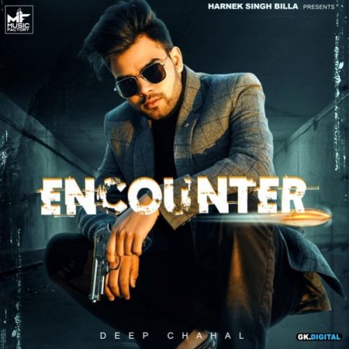 Encounter Deep Chahal mp3 song free download, Encounter Deep Chahal full album