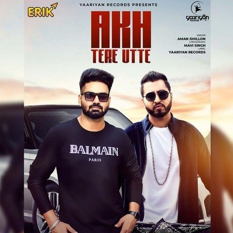 Akh Tere Utte Aman Dhillon mp3 song free download, Akh Tere Utte Aman Dhillon full album