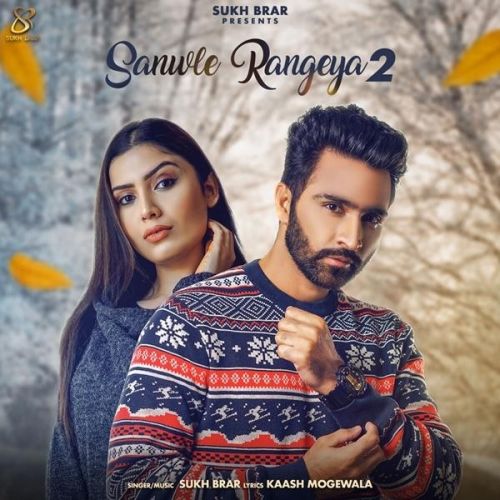 Sanwle Rangeya 2 Sukh Brar mp3 song free download, Sanwle Rangeya 2 Sukh Brar full album