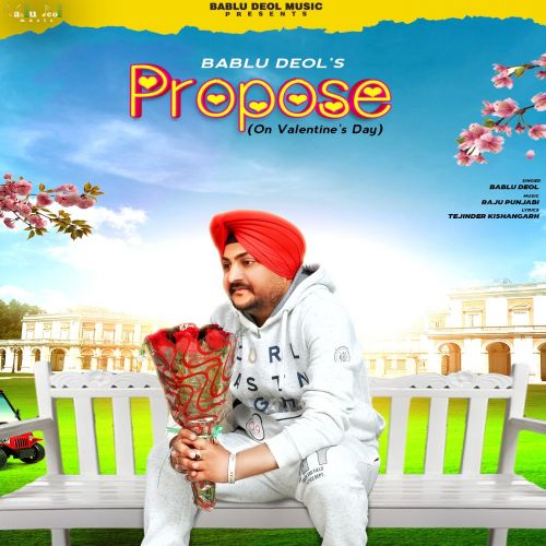 Propose Bablu Deol mp3 song free download, Propose Bablu Deol full album