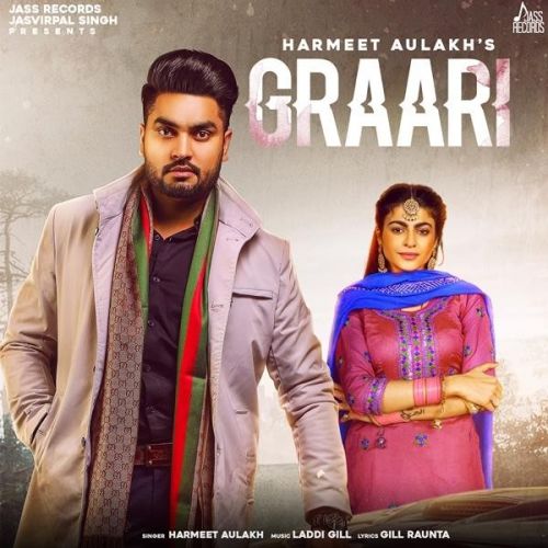 Graari Harmeet Aulakh mp3 song free download, Graari Harmeet Aulakh full album