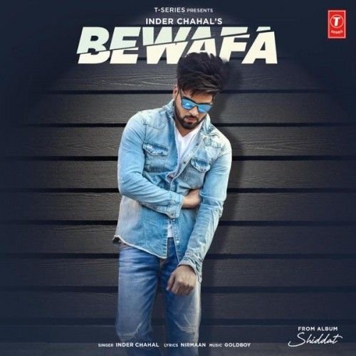 Bewafa (Shiddat) Inder Chahal mp3 song free download, Bewafa (Shiddat) Inder Chahal full album