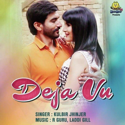 Deja Vu (Jagga Jagravan Joga) Kulbir Jhinjer mp3 song free download, Deja Vu (Jagga Jagravan Joga) Kulbir Jhinjer full album