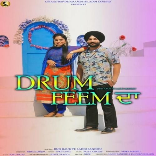 Drum Feem Da Jind Kaur, Laddi Sandhu mp3 song free download, Drum Feem Da Jind Kaur, Laddi Sandhu full album