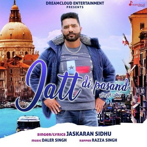 Jatt Di Pasand Jaskaran Sidhu, Razza Singh mp3 song free download, Jatt Di Pasand Jaskaran Sidhu, Razza Singh full album