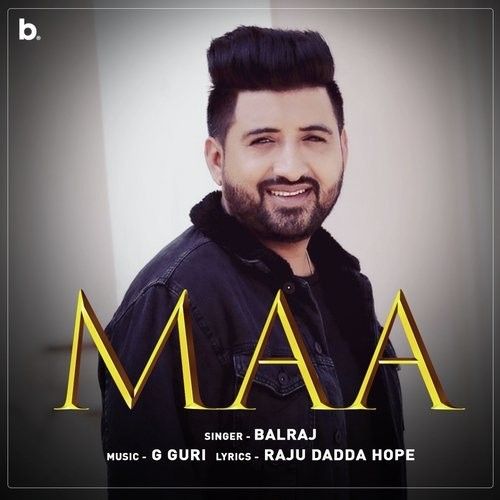 Maa Balraj mp3 song free download, Maa Balraj full album