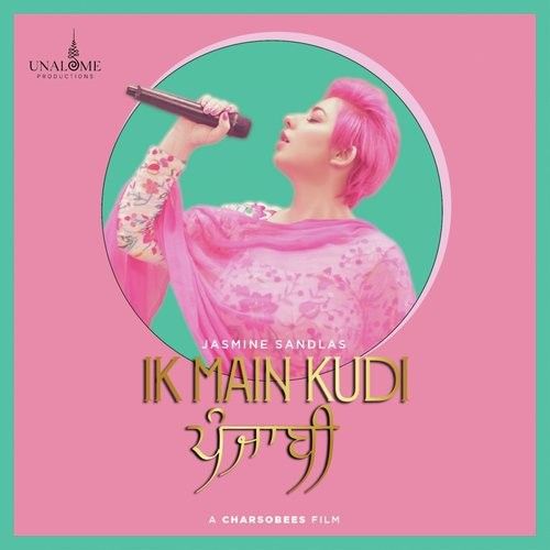 Ik Main Kudi Punjabi Jasmine Sandlas mp3 song free download, Ik Main Kudi Punjabi Jasmine Sandlas full album