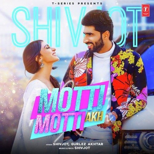 Motti Motti Akh Shivjot, Gurlej Akhtar mp3 song free download, Motti Motti Akh Shivjot, Gurlej Akhtar full album