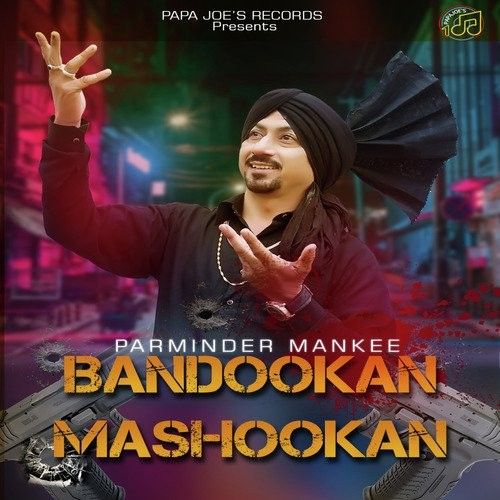 Bandookan Mashookan Parminder Mankee mp3 song free download, Bandookan Mashookan Parminder Mankee full album