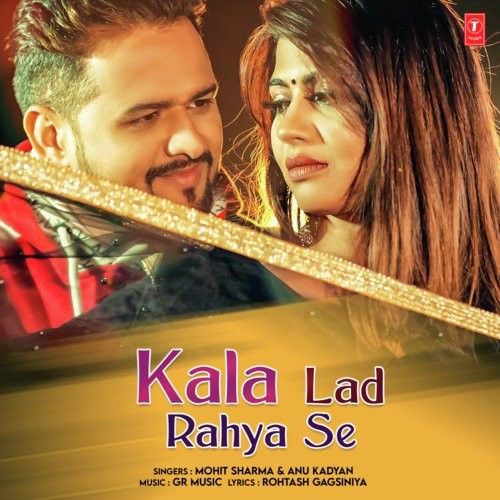 Kala Lad Rahya Se Anu Kadyan, Mohit Sharma mp3 song free download, Kala Lad Rahya Se Anu Kadyan, Mohit Sharma full album