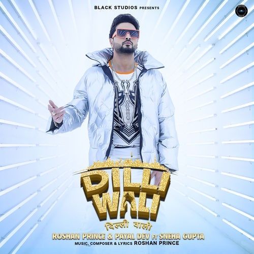 Dilli Wali Roshan Prince, Payal Dev mp3 song free download, Dilli Wali Roshan Prince, Payal Dev full album