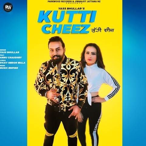 Kutti Cheez Yass Bhullar mp3 song free download, Kutti Cheez Yass Bhullar full album