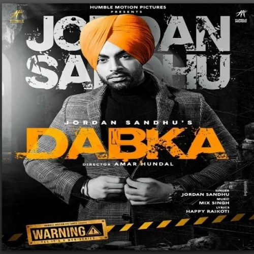 Dabka Jordan Sandhu mp3 song free download, Dabka Jordan Sandhu full album