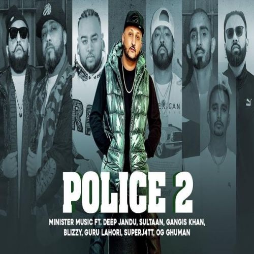 Police 2 Deep Jandu, Gangis Khan, Sultan mp3 song free download, Police 2 Deep Jandu, Gangis Khan, Sultan full album