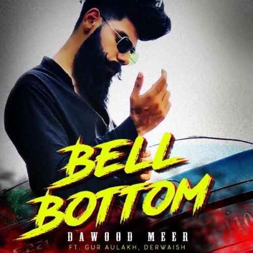 Bell Bottom Dawood Meer mp3 song free download, Bell Bottom Dawood Meer full album