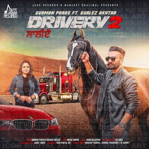 Drivery 2 Gurman Paras, Gurlez Akhtar mp3 song free download, Drivery 2 Gurman Paras, Gurlez Akhtar full album