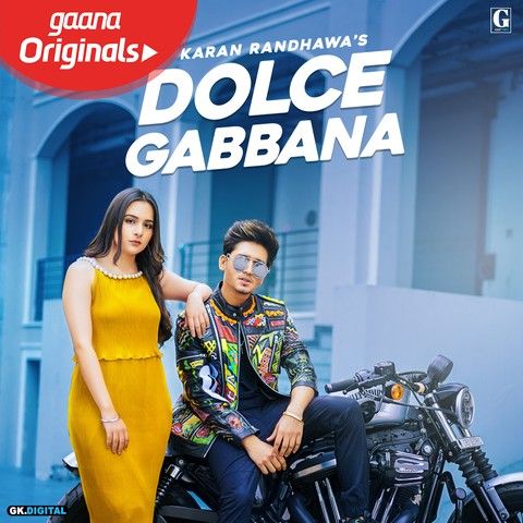 Dolce Gabbana Karan Randhawa mp3 song free download, Dolce Gabbana Karan Randhawa full album