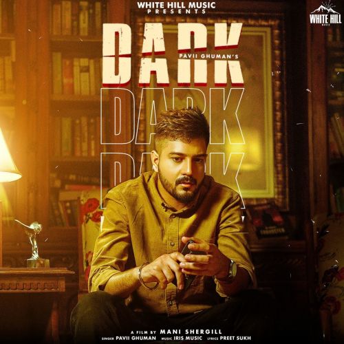 Dark Pavii Ghuman mp3 song free download, Dark Pavii Ghuman full album