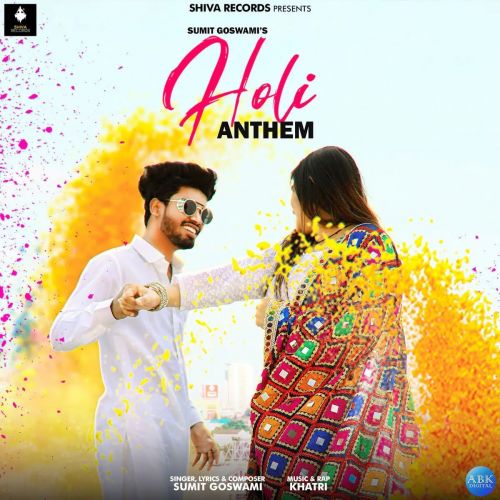 Holi Anthem Sumit Goswami mp3 song free download, Holi Anthem Sumit Goswami full album