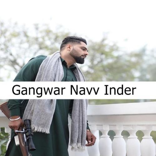 Gangwar Navv Inder mp3 song free download, Gangwar Navv Inder full album