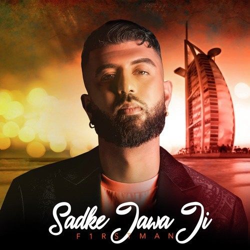 Sadke Jawa Ji F1rstman mp3 song free download, Sadke Jawa Ji F1rstman full album